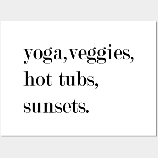 Yoga, Veggies, Hot Tubs, Sunsets. Posters and Art